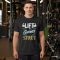 Lift. Shower. Strut. Gym Shirt - Gay Muscle Workout Tee